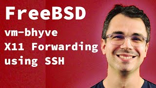 FreeBSD - Virtualization - vm-bhyve X11 Forwarding using SSH