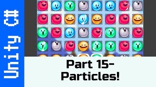 Part 15 - Particles!: Make a Game like Candy Crush in Unity using C# screenshot 4