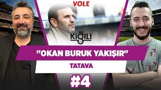 Okan Buruk Fenerbahçe Hocalığına Yakışır Serdar Ali Çelikler Berkay Tokgöz Tatava