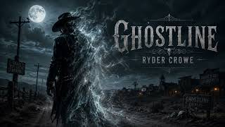 Ghostline - Ryder Crowe | Dark Country
