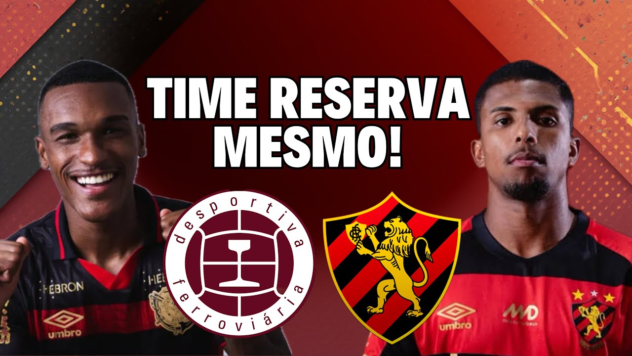 SPORT VAI COM TIME RESERVA PRA ENFRENTAR A DESPORTIVA FERROVIÁRIA PELO COPA DO BRASIL!