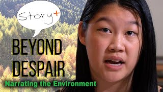 Story+ | Beyond Despair: Narrating the Environment through the Humanities