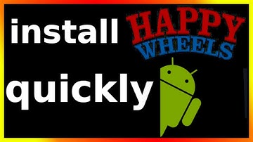 how to install happy wheels on android