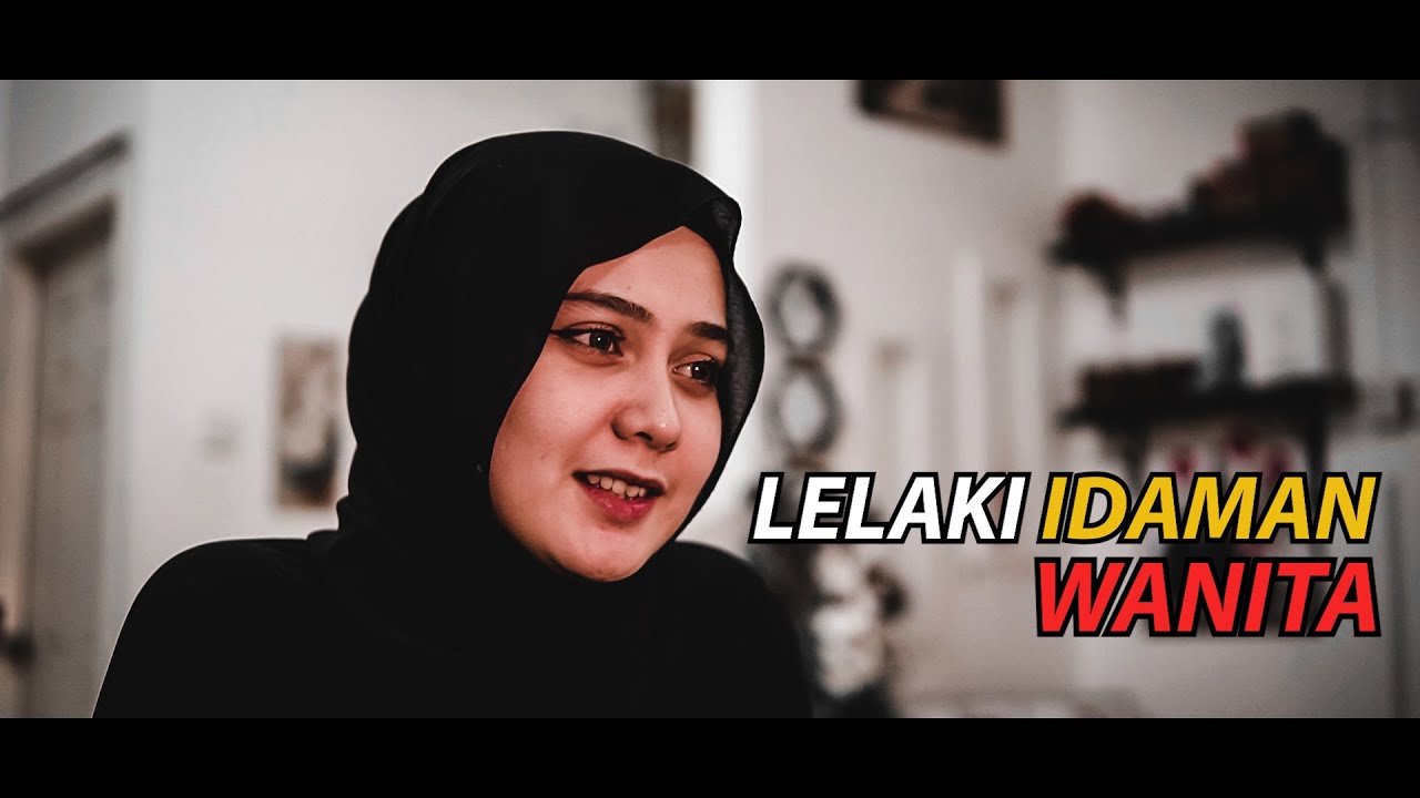 Lelaki Idaman Wanita Youtube