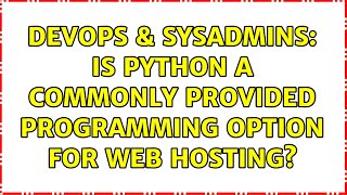 DevOps & SysAdmins: Is Python a commonly provided programming option for web hosting