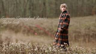 Evermore (Eveningland Remix) - Taylor Swift