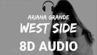 Ariana Grande - West Side (8D AUDIO)