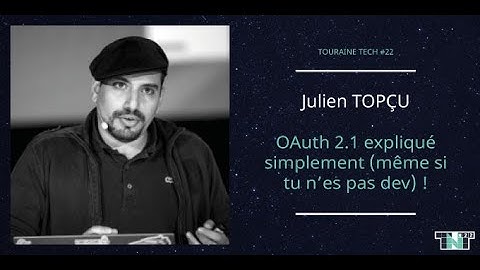 Julien Topçu - OAuth 2.1 expliqué simplement (même si tu n
