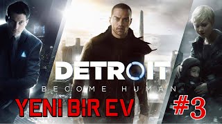 Yeni Bir Ev Detroit Become Human 