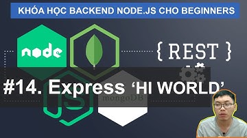 #14. Hello world với Express | Backend RESTFul Server Node.JS (SQL/MongoDB) Cho Beginners