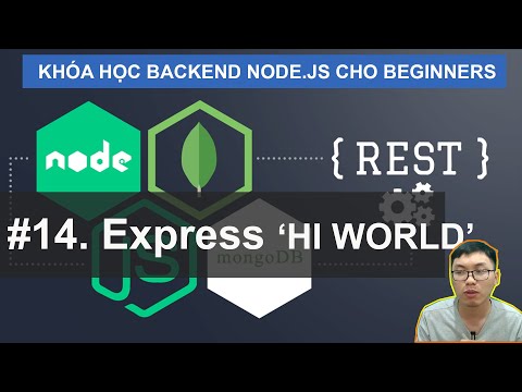 #14. Hello world với Express | Backend RESTFul Server Node.JS (SQL/MongoDB) Cho Beginners