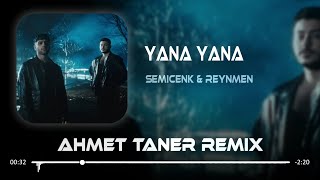 Semicenk & Reynmen - Yana Yana Sevdik Bazen ( Ahmet Taner Remix ) Resimi