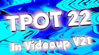 TPOT 22 In Videoup V21