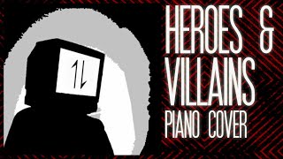 Heroes and Villains - Piano Cover by Clovis Lowell