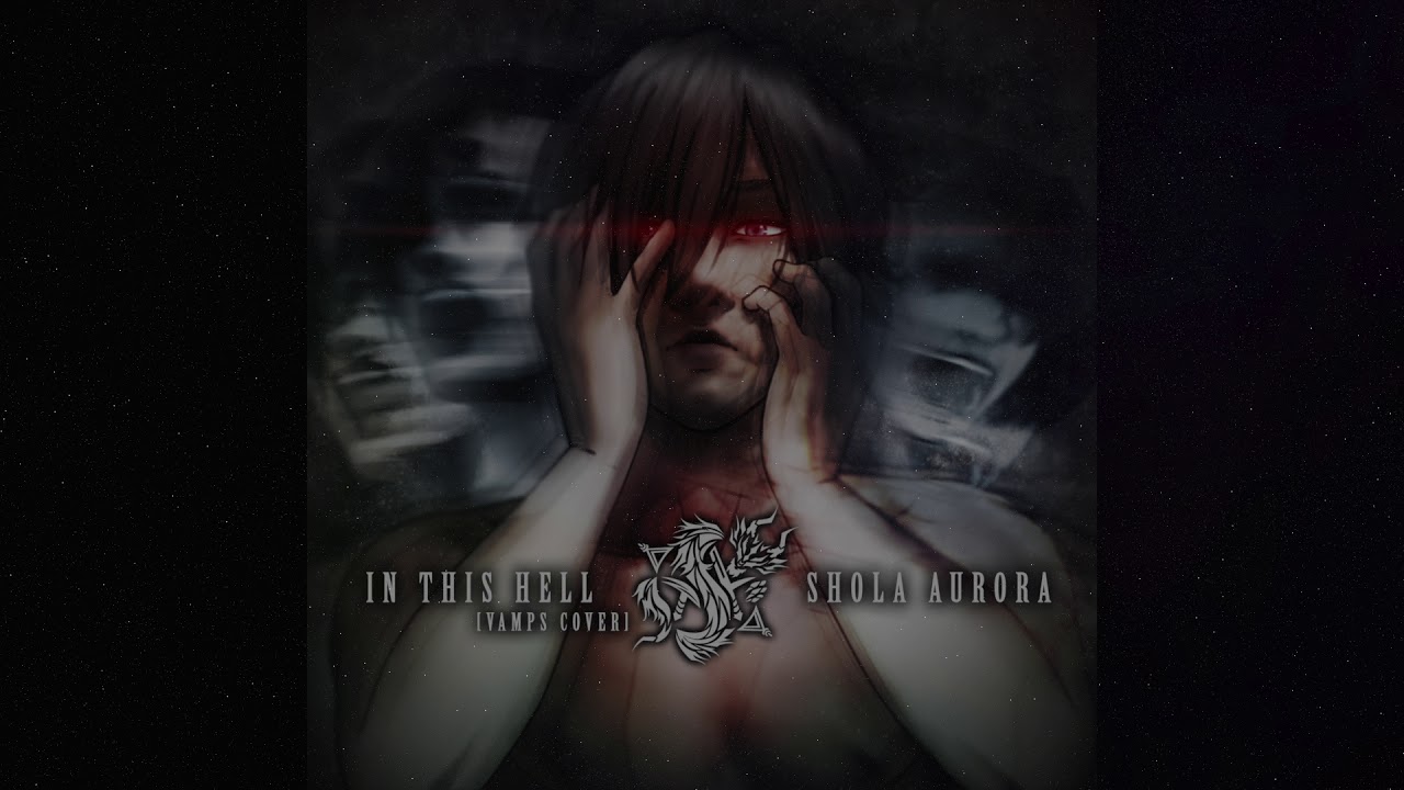Vamps - In This Hell [Shola Aurora Cover]