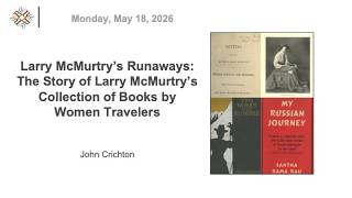 2026-05-18 | Larry McMurtry’s Runaways: ...Larry McMurtry’s Collection of Books by Women Travelers