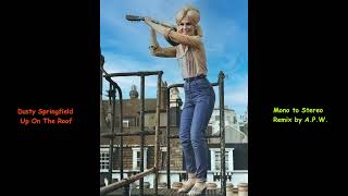 Dusty Springfield - Up On The Roof. Stereo