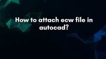 How to attach ecw file in autocad?
