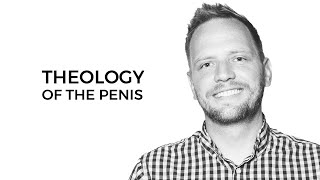 Theology of the Penis with Jeremy Williamson