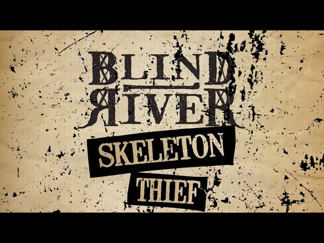 ⁣Blind River - Skeleton Thief