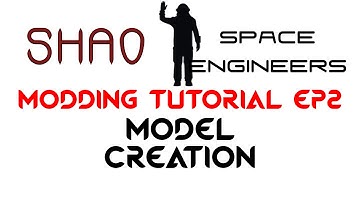 Space Engineers Modding Tutorial Ep2: Model Creation