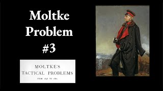 Moltke Tactical Problem 3
