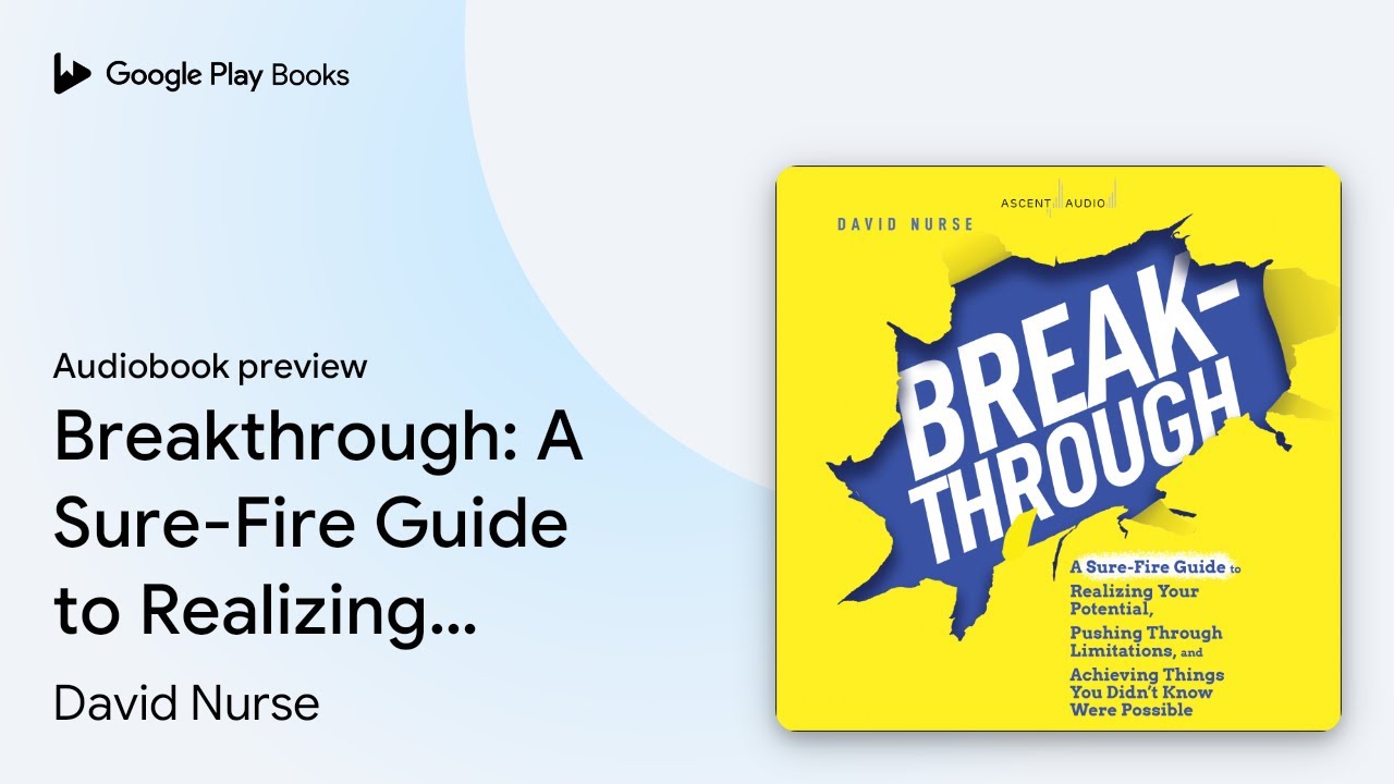 Breakthrough: A Sure-Fire Guide to Realizing… by David Nurse · Audiobook preview