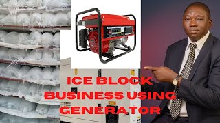 Ice Block business using generator and making profits in Nigeria - ice block business tips in Naija