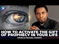 Do this to activate the gift of prophecy    apostle michael orokpo