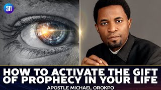 DO THIS TO ACTIVATE THE GIFT OF PROPHECY  ||  APOSTLE MICHAEL OROKPO
