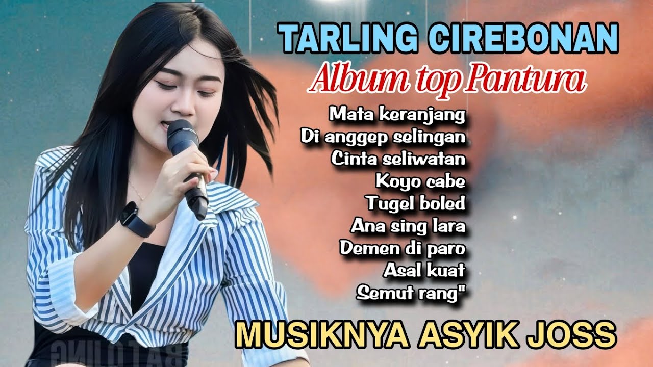 TARLING CIREBONAN - ALBUM TOP PANTURA - MUSIKNYA ASYIK JOSS