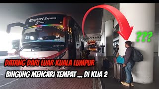 BINGUNG DATANG LUAR KUALA LUMPUR MENUJU KLIA 2 TIDAK TAHU TEMPAT