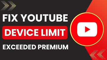How to Fix YouTube Device Limit Exceeded Premium Error