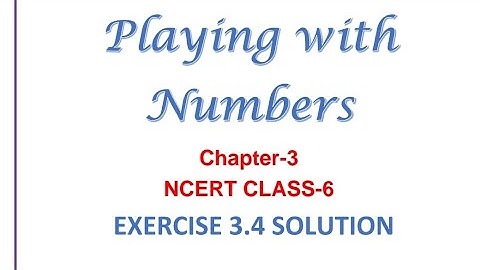 NCERT class 6 Maths chapter 3 playing with numbers exercise 3.4|Exercise 3.4 full Solution|