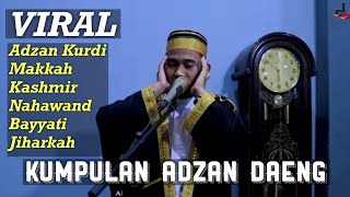 Daeng Syawal|| Kumpulan Adzan Daeng || Adzan Kurdi ,Jiharkah , Kashmir , Bayyati , \u0026 Nahawand Merdu