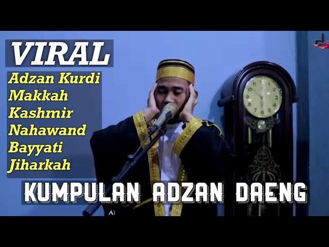 Daeng Syawal|| Kumpulan Adzan Daeng || Adzan Kurdi ,Jiharkah , Kashmir , Bayyati , u0026 Nahawand Merdu class=