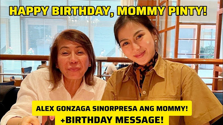 Alex Gonzaga: Suprise Birthday Dinner & Message para kay Mommy Pinty! ❤️