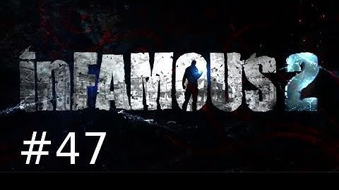 Infamous 2 Walkthrough Part 47: I