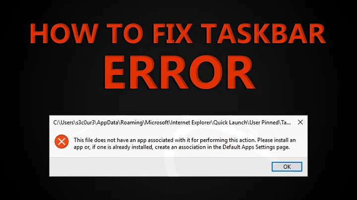 FIX TaskBar Error (This file does not have a program associated with it for performing this action)