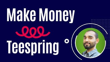 Teespring Tutorial for Beginners | Make Money Online