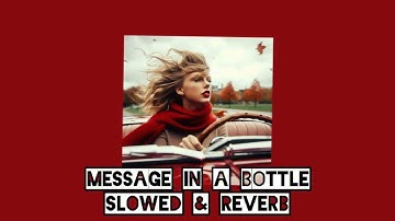 Message in a Bottle ~ Slowed & Reverb