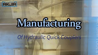 Celebrity Manufacturing Process of Hydraulic Quick Couplers（Part 1.) Net Worth
