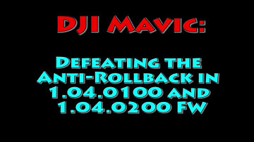DJI Mavic - Defeating the anti-rollback using dumlracer in Mavic fw 1.04.0100 +