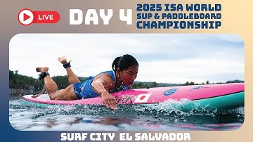LIVE NOW! -  Competition Day 4 - 2025 ISA World SUP & Paddleboard Championship
