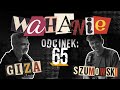 Wahanie podcast Szumowskiego i Gizy odc. 65