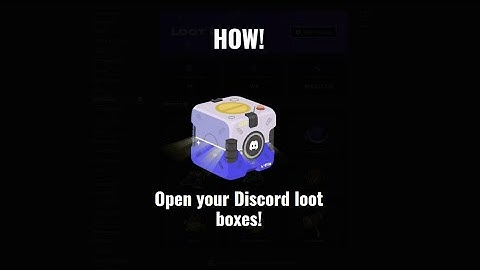 How to open your Discord loot boxes | What you get when you open all