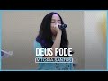 DEUS PODE  I Vitória Santos