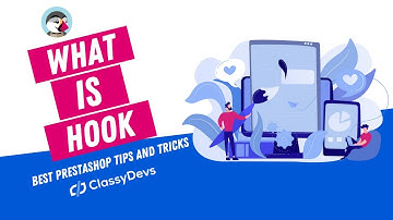What is the Hook in PrestaShop | PrestaShop Basic Tutorial for Beginner | ClassyDevs