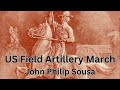 US Field Artillery March John Philip Sousa Veterans Day 2023