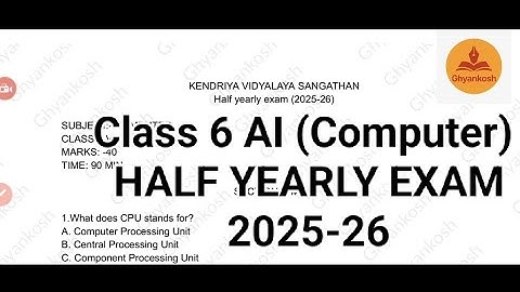 Class 6 AI (Computer) HALF YEARLY EXAM 2025-26 Sample Question Paper with Answer Key KV / CBSE NCERT